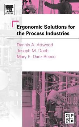 Ergonomic Solutions for the Process Industries  9780750677042 Front Cover