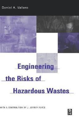 Engineering the Risks of Hazardous Wastes