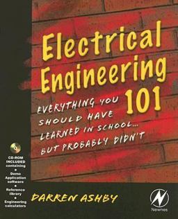 Electrical Engineering 101 Everything You Should Have Learned in School but Probably Didn't  9780750678124 Front Cover
