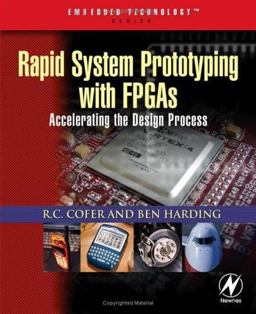 Rapid System Prototyping with FPGAs Accelerating the Design Process  9780750678667 Front Cover