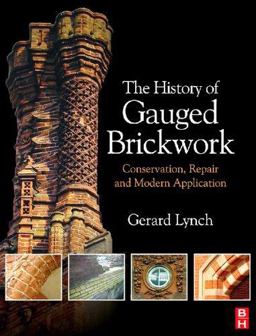 History of Gauged Brickwork Conservation, Repair and Modern Application  9780750682725 Front Cover
