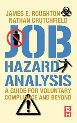 Job Hazard Analysis A Guide for Voluntary Compliance and Beyond  9780750683463 Front Cover