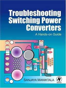 Troubleshooting Switching Power Converters A Hands-On Guide  9780750684217 Front Cover