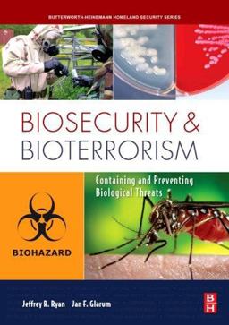 Biosecurity and Bioterrorism Containing and Preventing Biological Threats  9780750684897 Front Cover