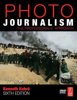 Photojournalism The Professionals' Approach 6th 9780750685931 Front Cover