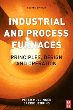 Industrial and Process Furnaces Principles, Design and Operation  9780750686921 Front Cover