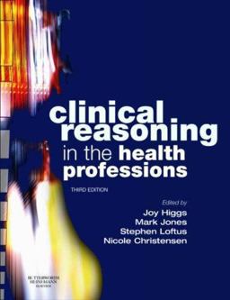 Clinical Reasoning in the Health Professions 3rd 9780750688857 Front Cover