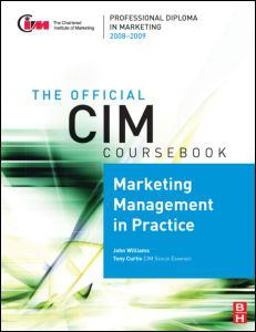 CIM Coursebook 08/09 Marketing Management in Practice