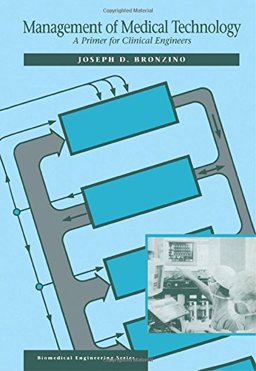 Management of Medical Technology A Primer for Clinical Engineers  9780750692526 Front Cover