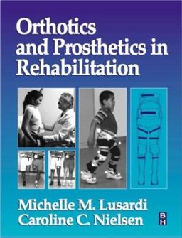 Orthotics and Prosthetics in Rehabilitation  9780750698078 Front Cover