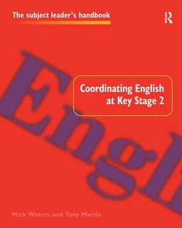 Coordinating English at Key Stage 2 Coordinating English at Key Stage 2