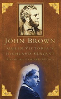 John Brown Queen Victoria's Highland Servant  9780750927383 Front Cover