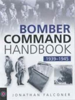 The Bomber Command Handbook, 1939-1945