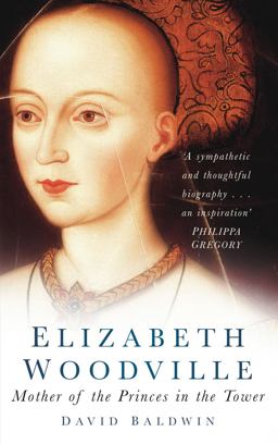 Elizabeth Woodville Mother of the Princes in the Tower 2nd 9780750938860 Front Cover