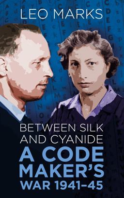 Between Silk and Cyanide  9780750948357 Front Cover