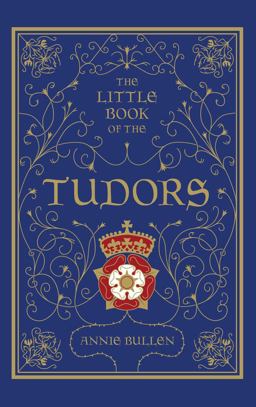 Little Book of the Tudors  9780750955751 Front Cover