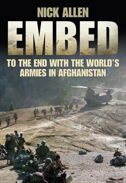 Embed To the End with the World's Armies in Afghanistan  9780750955843 Front Cover
