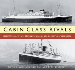 Cabin Class Rivals Lafayette and Champlain, Britannic and Georgic and Manhattan and Washington  9780750956598 Front Cover