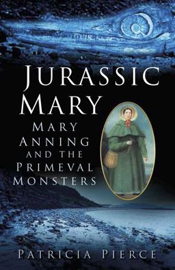 Jurassic Mary Mary Anning and the Primeval Monsters  9780750959247 Front Cover