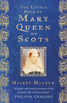 Little Book of Mary, Queen of Scots  9780750961516 Front Cover