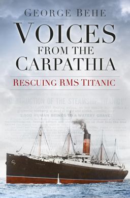 Voices from the Carpathia - Rescuing RMS Titanic  9780750961899 Front Cover