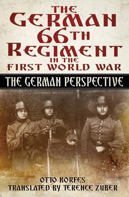 German 66th Infantry Regiment in the First World War The German Perspective  9780750962001 Front Cover