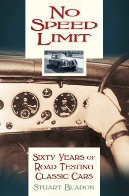 No Speed Limit Sixty Years of Road Testing Classic Cars  9780750964913 Front Cover