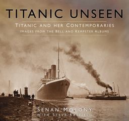 Titanic Unseen Images from the Bell and Kempster Albums  9780750967174 Front Cover