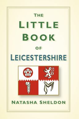 Little Book of Leicestershire  9780750967341 Front Cover