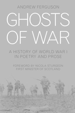 Ghosts of War A History of World War I in Poetry and Prose  9780750967693 Front Cover