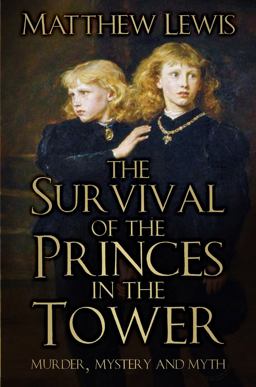 The Survival of Princes in the Tower The Survival of Princes in the Tower