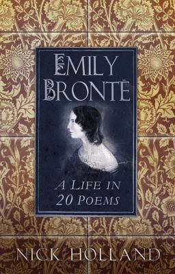 Emily Brontë: A Life in 20 Poems  9780750978989 Front Cover