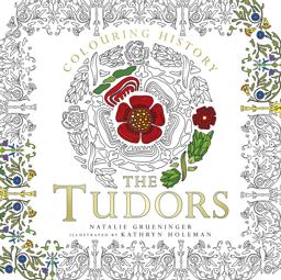 Colouring History: Tudors  9780750979443 Front Cover