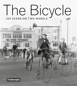 Bicycle 200 Years on Two Wheels  9780750980050 Front Cover