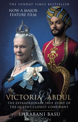 Victoria and Abdul The Extraordinary True Story of The Queen's Closest Confidant 1st 9780750982580 Front Cover