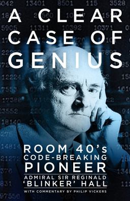 A Clear Case of Genius: Room 40's Code-breaking Pioneer  9780750982658 Front Cover