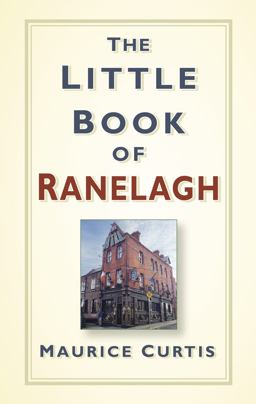 The Little Book of Ranelagh 1st 9780750983617 Front Cover