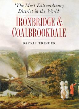 Ironbridge and Coalbrookdale