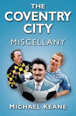 The Coventry City Miscellany The Coventry City Miscellany