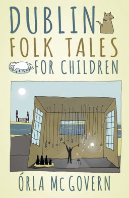 Dublin Folk Tales for Children  9780750984232 Front Cover
