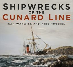 Shipwrecks of the Cunard Line  9780750985383 Front Cover