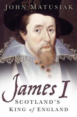 James I Scotland's King of England  9780750986830 Front Cover