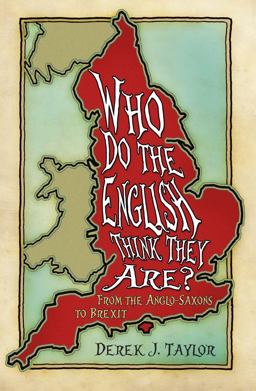 Who Do the English Think They Are? From the Anglo-Saxons to Brexit 2nd 9780750989152 Front Cover
