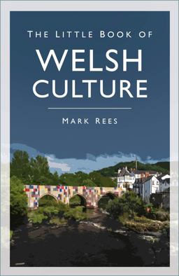 The Little Book of Welsh CultureThe Little Book of Welsh Culture