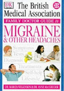 The British Medical Association Family Doctor Guide to Migraine and Other Headaches