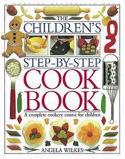 The Children's Step-by-Step Cook Book