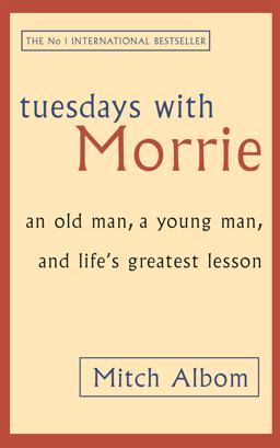 Tuesdays with Morrie Tuesdays with Morrie