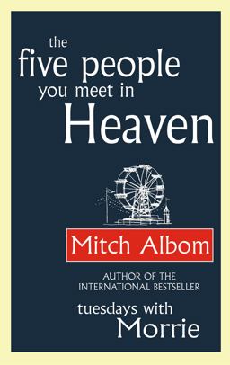 The Five People You Meet in Heaven The Five People You Meet in Heaven