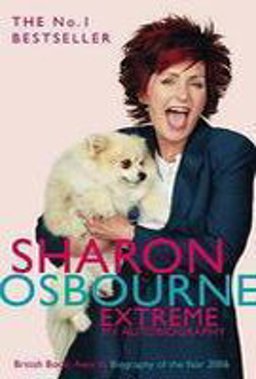 SHARON OSBOURNE EXTREME: MY AUTOBIOGRAPHY 2006 9780751537666 Front Cover