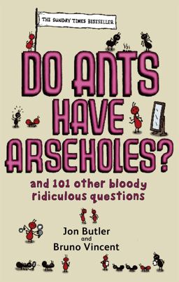 Do Ants Have Arseholes? Do Ants Have Arseholes?